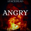3FACEDEAD - ANGRY ()