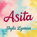 Shyla Lyman - Asita (Original Mix)