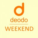 Deodo - Weekend (Original Mix)