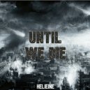 Helieine - Until We Die ()