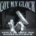 Towa & DJ XBOX360 & MASKFACE CRICK - GOT MY GLOCK ()