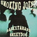 NARKXTAMANE & SMXKYDOG - smoking joint ()