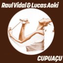 Raul Vidal & Lucas Aoki - CUPUAÇU (Extended Mix)