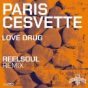 Paris Cesvette - Love Drug (Reelsoul Vocal Mix)