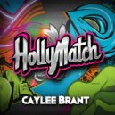 Caylee Brant - Hollymatch (Original Mix)