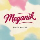 Halle Austin - Meganik (Original Mix)