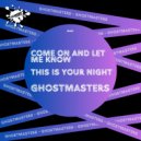 GhostMasters - This Is Your Night