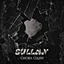 SULLAN - Снова один ()