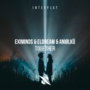 Eximinds, Eldream, Aniølkü - Together