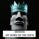 Desena - Sit Down On The Sofa (Original Mix)