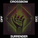 Crossbow - Surrender (Original Mix)