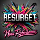 Nina Robicheaux - Resurget (Original Mix)