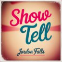 Jordon Falls - Show Tell (Original Mix)