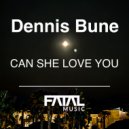 Dennis Bune - Can She Love You
