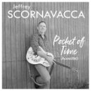 Jeffrey Scornavacca - Pocket Of Time (Acoustic)