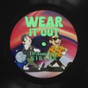 Dynamique & Fraser - Wear It Out (Radio Mix) (Radio Mix)