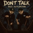 D1C3 & DJ Flipcyide - Don't Talk