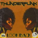 Thunderfunk - Look Back (Dub Mix)