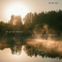 Of Good Nature & G. Love & Special Sauce - Hold Me ()