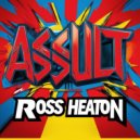 Ross Heaton - Assult (Original Mix)