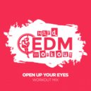 Hard EDM Workout - Open Up Your Eyes (Instrumental Workout Mix 140 bpm)