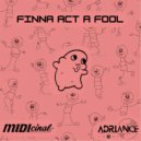 MIDIcinal & Adriance - Finna Act A Fool ()
