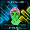HELLWALKER - Your Eyes (HELLWALKER Remix)
