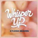 Kyleigh Braden - Whisper Up (Original Mix)