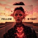 Fellow - В такт ()