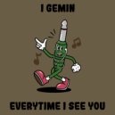 I Gemin - Everytime I See You