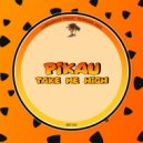 Pikau - Take Me High