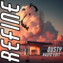 REFINE - Dusty