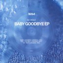DJ VOLV - Baby Goodbye