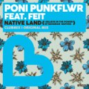 Poni PunkFlwr feat. Feit - Native Land (I Believe In The Power Of Bavarian Natives) (Full Club Mix)
