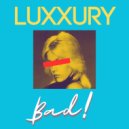 LUXXURY - Why?