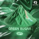 DA4KU - GREEN SUGAR (Original Mix)