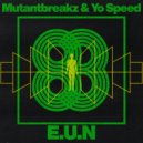 Mutantbreakz & Yo Speed - E.U.N