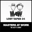 Masters At Work - We Keep It Comin'
