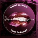 Daniel Garibaldi - Don't Be Fooled