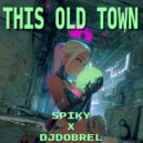 SPIKY, DJ Dobrel - This Old Town (Radio Edit)