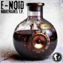 E-Noid - Nightmares From Which You Never Awake (Original Mix)