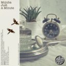Mojuba - Just A Minute (Original Mix)