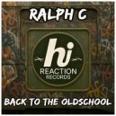 Ralph C - Back To The Oldschool ()