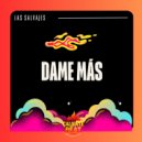 Las Salvajes - Dame Más (Original Mix)