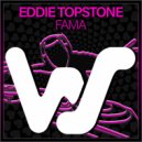 Eddie Topstone - Fama