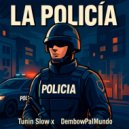 Tunin slow & DembowPalMundo - La Policia ()