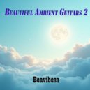 Beavibess - Beautiful Ambient Guitars 2 (be RentiSound)