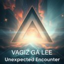 Vagiz Ga Lee - Unexpected Encounter ()