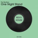 The Big Bear - One Night Stand (Radio Edit)