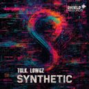Tolk & LowGz - Synthetic ()